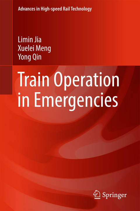 Train Operation in Emergencies - Limin Jia, Xuelei Meng, Yong Qin