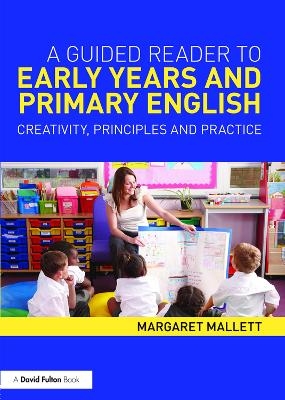 A Guided Reader to Early Years and Primary English - Margaret Mallett