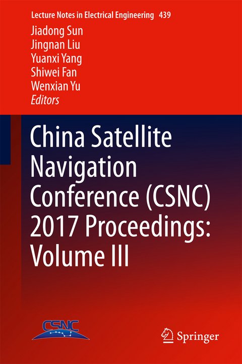 China Satellite Navigation Conference (CSNC) 2017 Proceedings: Volume III - 