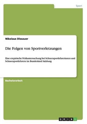 Die Folgen von Sportverletzungen - Nikolaus Dissauer