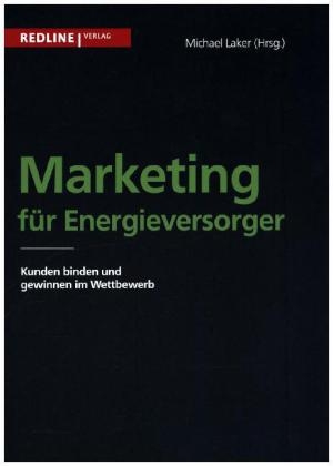 Marketing für Energieversorger - Michael Laker