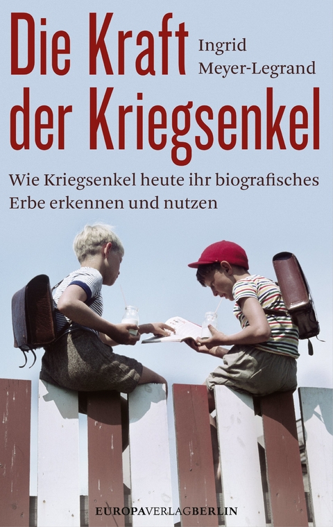 Die Kraft der Kriegsenkel - Ingrid Meyer-Legrand