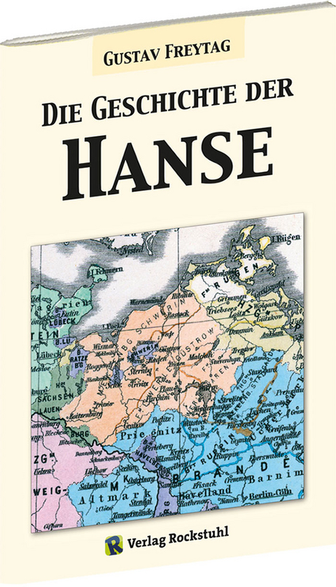 Die Geschichte der Hanse - Gustav Freytag