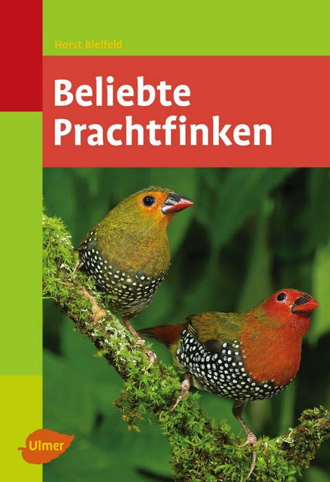 Beliebte Prachtfinken - Horst Bielfeld