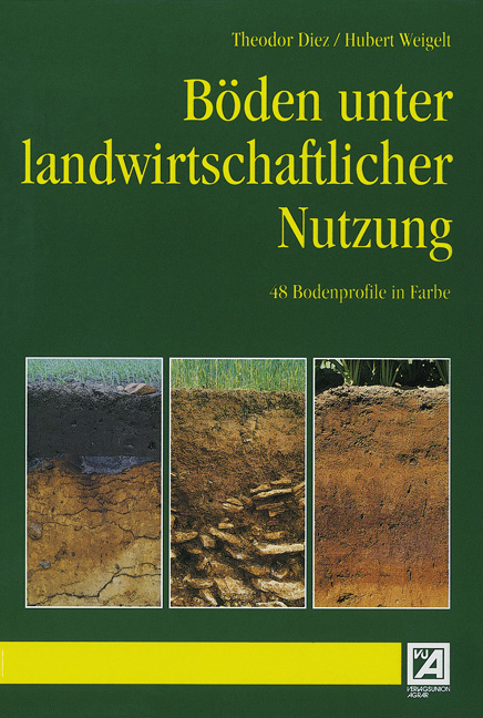 Böden unter landwirtschaftlicher Nutzung - Theodor Diez, Hubert Weigelt