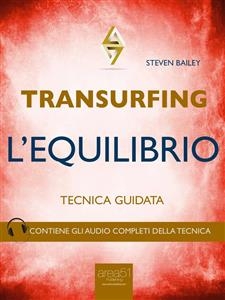 Transurfing. L’Equilibrio - Steven Bailey