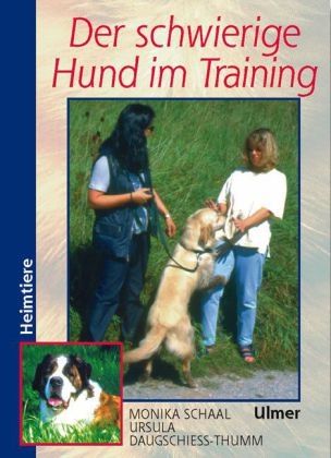 Der schwierige Hund im Training - Monika Schaal, Ursula Daugschiess-Thumm