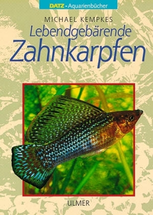 Lebendgebärende Zahnkarpfen - Michael Kempkes