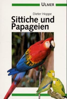 Sittiche und Papageien - Dieter Hoppe