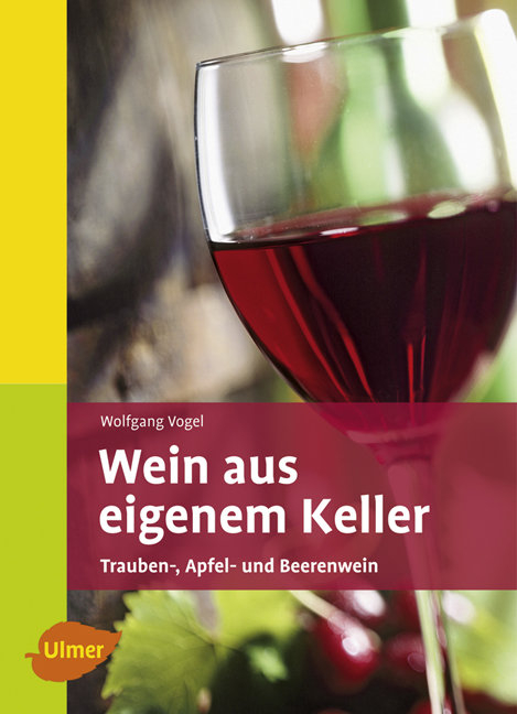 Wein aus eigenem Keller - Wolfgang Vogel