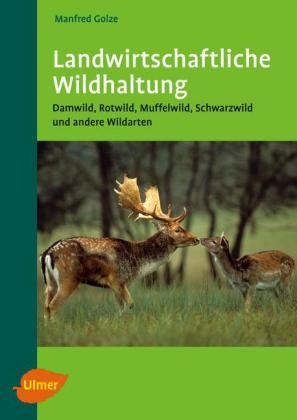 Landwirtschaftliche Wildhaltung - Manfred Golze