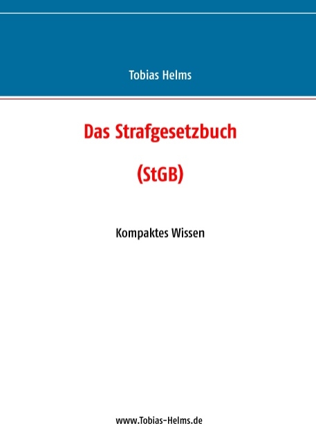 Das Strafgesetzbuch (StGB) - Tobias Helms