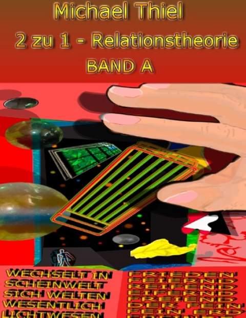 2 zu 1 - Relationstheorie Band A - Michael Thiel