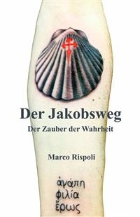 Der Jakobsweg, der Zauber der Wahrheit -  Marco Rispoli