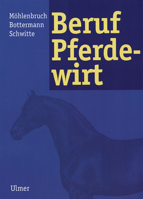 Beruf Pferdewirt - Georg Möhlenbruch, Heinrich Bottermann, Walter Schwitte