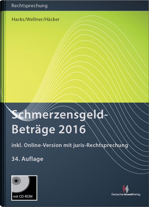 SchmerzensgeldBeträge 2016 - Susanne Hacks, Wolfgang Wellner, Frank Häcker