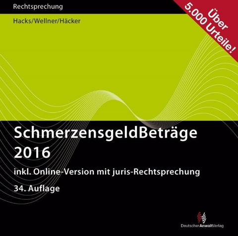 SchmerzensgeldBeträge 2016  (CD-ROM plus Online-Zugang)