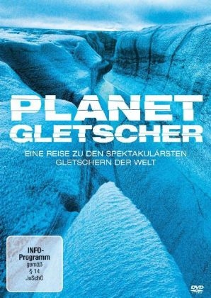 Planet Gletscher - Eine Reise zu den spektakulärsten Gletschern der Welt, 1 DVD