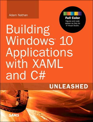 Building Windows 10 Applications with Xaml and C# Unleashed - Adam Nathan