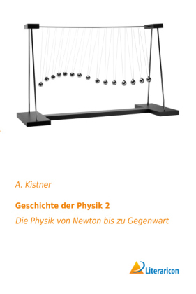 Geschichte der Physik 2 - A. Kistner