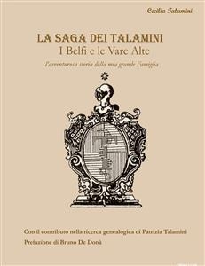 La saga dei Talamini - I Belfi e le Vare Alte - Cecilia Talamini