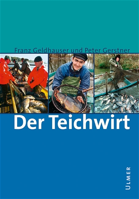 Der Teichwirt - Franz Geldhauser, Peter Gerstner