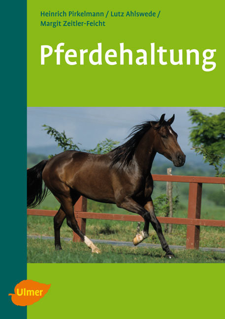 Pferdehaltung - Heinrich Pirkelmann, Lutz Ahlswede, Margit H. Zeitler-Feicht