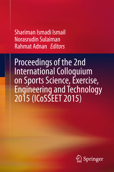 Proceedings of the 2nd International Colloquium on Sports Science, Exercise, Engineering and Technology 2015 (ICoSSEET 2015) - 