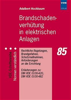 Brandschadenverhütung in elektrischen Anlagen - Adalbert Hochbaum