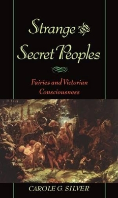 Strange and Secret Peoples - Carole G. Silver