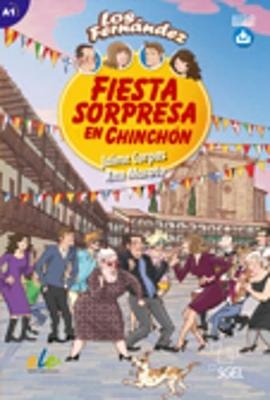 Fiesta Sorpresa en Chinchon - Spanish Easy Reader Level A1 - Jaime Corpas, Ana Maroto