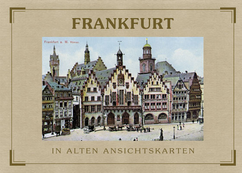 Frankfurt - In alten Ansichtskarten - Wolfgang Klötzer