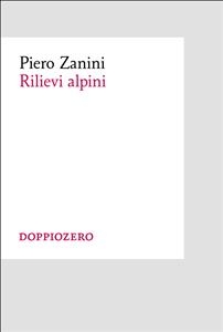 Rilievi alpini - Piero Zanini