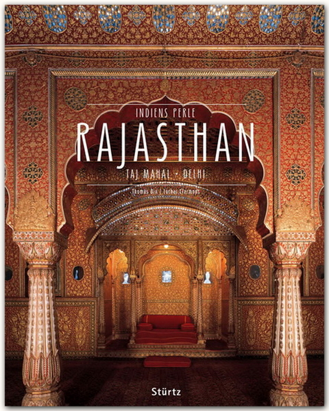 Rajasthan - Taj Mahal • Delhi • Indiens Perle - Lothar Clermont