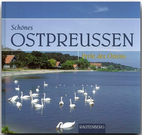 Schönes Ostpreussen - Perle des Ostens