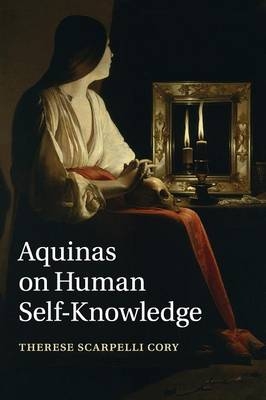 Aquinas on Human Self-Knowledge - Therese Scarpelli Cory