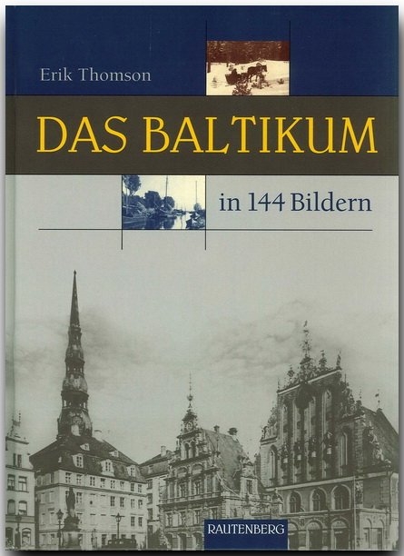 Das Baltikum in 144 Bildern - Erik Thomson