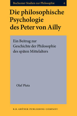 Die philosophische Psychologie des Peter von Ailly - Olaf Pluta