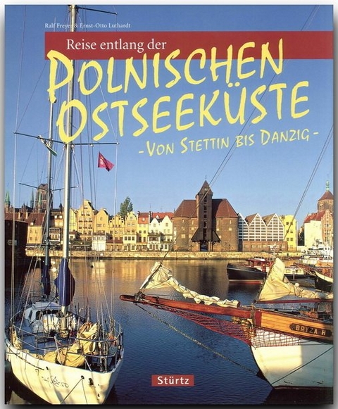 Reise entlang der polnischen Ostseeküste - Von Stettin bis Danzig - Ernst-Otto Luthardt