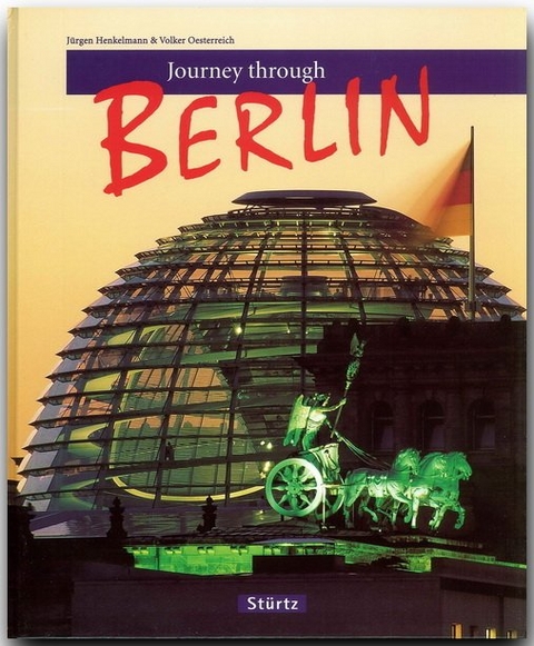 Journey through Berlin - Reise durch Berlin - Jürgen Henkelmann, Volker Oesterreich