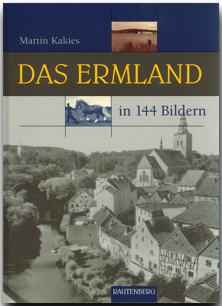 Das Ermland in 144 Bildern - Martin Kakies