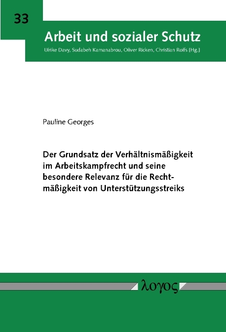 Der Grundsatz der Verhältnismäßigkeit im Arbeitskampfrecht und seine besondere Relevanz für die Rechtmäßigkeit von Unterstützungsstreiks - Pauline Georges