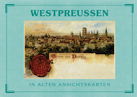 Westpreussen - In alten Ansichtskarten