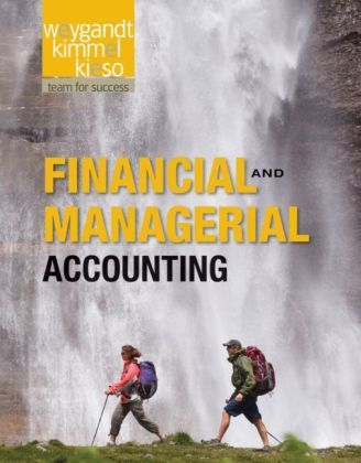 Financial and Managerial Accounting - Jerry J. Weygandt, Paul D. Kimmel, Donald E. Kieso