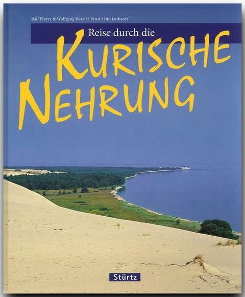 Reise durch die Kurische Nehrung - Ernst-Otto Luthardt