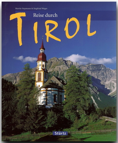 Reise durch Tirol - Siegfried Weger