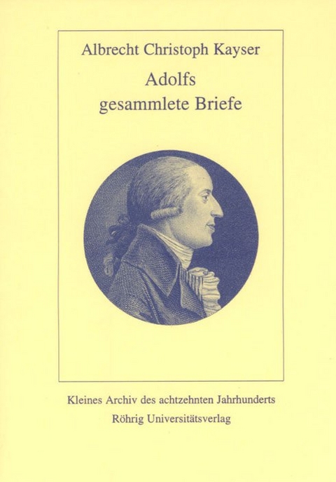 Adolfs gesammlete Briefe - Albrecht Ch Kayser