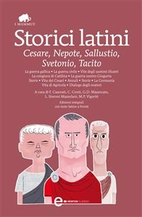 Storici latini - Gaio Crispo Sallustio, Caio Giulio Cesare, Cornelio Nepote,  Svetonio,  Tacito