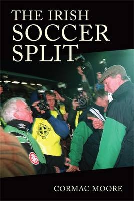 The Irish Soccer Split - Cormac Moore