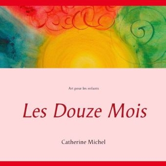 Les Douze Mois - Catherine Michel